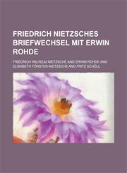 Friedrich Nietzsches Briefwechsel Mit Erwin Rohde,1234451107,9781234451103
