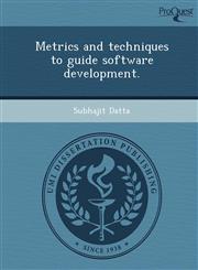 Metrics and techniques to guide software development.,1244083054,9781244083059