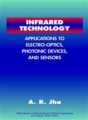 Infrared Technology Applications to Electrooptics, Photonic Devices, and Sensors,0471350338,9780471350330