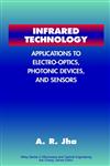 Infrared Technology Applications to Electrooptics, Photonic Devices, and Sensors,0471350338,9780471350330