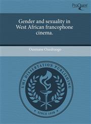 Gender and sexuality in West African francophone cinema.,1243580402,9781243580405