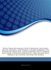 Articles On People From Buchanan County, Missouri, including Walter Cronkite, Jane Wyman, Coleman Hawkins, Tom Pendergast, Shere Hite, Terin Humphrey, Betty Garrett, Jack Clark (television Personality), Mike Rucker, Ruth Warrick,1244368709,9781244368705