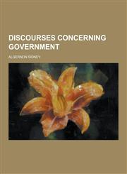 Discourses Concerning Government,1230732209,9781230732206