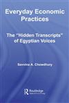 Everyday Economic Practices The 'Hidden Transcripts' of Egyptian Voices (New Political Economy),0415955521,9780415955522