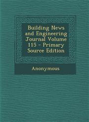 Building News and Engineering Journal Volume 115 - Primary Source Edition,1287808549,9781287808541