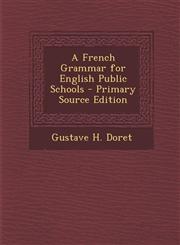 French Grammar for English Public Schools,1289562598,9781289562595