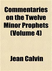 Commentaries on the Twelve Minor Prophets (Volume 4),1152226223,9781152226227