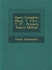 Opere Complete Poesii, V. 3 [I.E., V. 2? - Primary Source Edition,1294617931,9781294617938