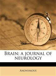 Brain; a journal of neurology Volume 40,1149297301,9781149297308