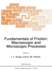 Fundamentals of Friction Macroscopic and Microscopic Processes,0792319125,9780792319122
