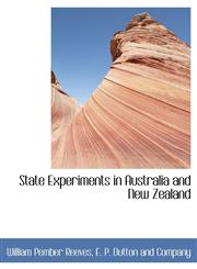 State Experiments in Australia and New Zealand,1140304526,9781140304524