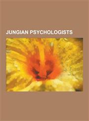 Jungian Psychologists Andrew Samuels, Anthony Stevens (Jungian Analyst), Avis M. Dry, Carl Alfred Meier, Clarissa Pinkola Estes, Erich Neuma,1230518673,9781230518671