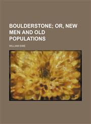 Boulderstone;  or, New men and old populations,1231243139,9781231243138