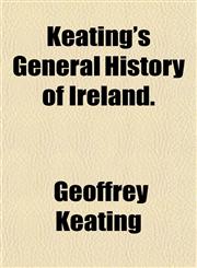 Keating's General History of Ireland.,1154755266,9781154755268