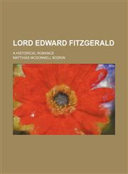 Lord Edward Fitzgerald; A Historical Romance,1150884843,9781150884849