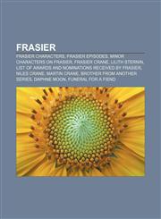 Frasier Frasier characters, Frasier episodes, Minor characters on Frasier, Frasier Crane, Lilith Sternin,1156477980,9781156477984