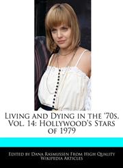 Living and Dying in the '70s, Vol. 14 Hollywood's Stars of 1979,1171171722,9781171171720