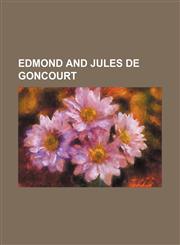 Edmond and Jules de Goncourt,1154380556,9781154380552