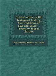 Critical notes on Old Testament history; the traditions of Saul and David  - Primary Source Edition,1295671891,9781295671892