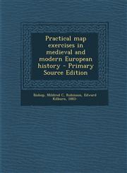 Practical map exercises in medieval and modern European history - Primary Source Edition,1295660024,9781295660025