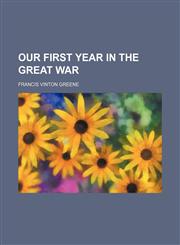 Our first year in the great war,1151514489,9781151514486