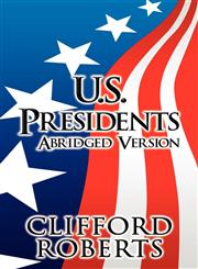 U.S. Presidents Abridged Version,1462688128,9781462688128