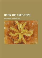 Upon the tree-tops,1150413840,9781150413841