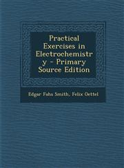 Practical Exercises in Electrochemistry - Primary Source Edition,1294604457,9781294604457