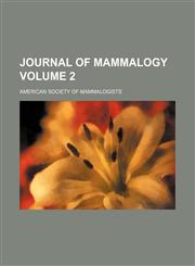 Journal of mammalogy Volume 2,1153900157,9781153900157