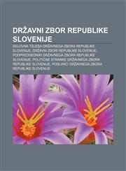 Državni zbor Republike Slovenije Delovna telesa Državnega zbora Republike Slovenije, Državni zbori Republike Slovenije,123300820X,9781233008209