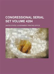 Congressional serial set Volume 4284,1231245263,9781231245262