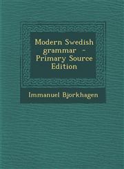 Modern Swedish Grammar - Primary Source Edition,1293799777,9781293799772