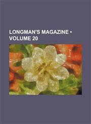 Longman's Magazine (Volume 20),1153901161,9781153901161