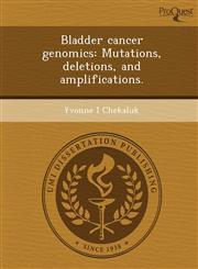 Bladder cancer genomics Mutations, deletions, and amplifications.,1249855578,9781249855576