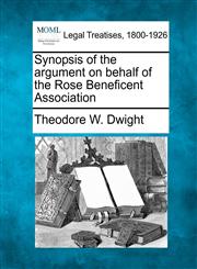 Synopsis of the argument on behalf of the Rose Beneficent Association,1240080638,9781240080632