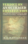 Verdict on an Outraged Constitution (Distorted Perception of Our Constitutional Framework) 1st Edition,817169652X,9788171696529