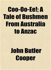 Coo-Oo-Ee!; A Tale of Bushmen From Australia to Anzac,1152004948,9781152004948