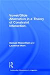 Vowel/Glide Alternation in a Theory of Constraint Interaction,0815328842,9780815328841