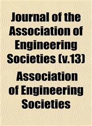 Journal of the Association of Engineering Societies (v.13),1153402130,9781153402132