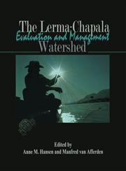 The Lerma-Chapala Watershed Evaluation and Management,030646747X,9780306467479