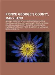 Prince George's County, Maryland National Register of Historic Places listings in Prince George's County, Maryland, Piscataway tribe,1156573645,9781156573648
