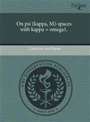 On psi (kappa, M)-spaces with kappa = omega1.,1243507292,9781243507297