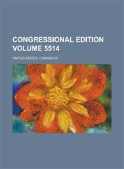 Congressional Edition Volume 5514,1155065921,9781155065922