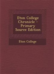 Eton College Chronicle - Primary Source Edition,1294469975,9781294469971