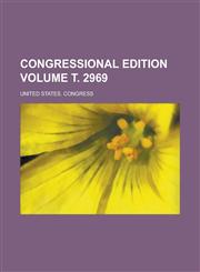 Congressional edition Volume т. 2969,1234513196,9781234513191