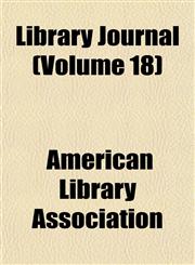 Library Journal (Volume 18),1152847562,9781152847569