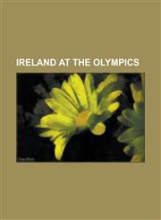 Ireland at the Olympics Ireland at the 2008 Summer Olympics, Ireland at the 1924 Summer Olympics, Olympic Council of Ireland,1157668232,9781157668237