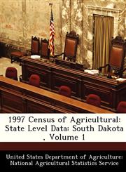 1997 Census of Agricultural State Level Data: South Dakota , Volume 1,1288400292,9781288400294