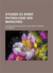 Studien Zu Einer Physiologie Des Marsches,1153485559,9781153485555
