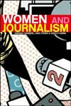 Women and Journalism,0415274451,9780415274456